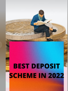 BEST DEPOSIT SCHEME IN 2022